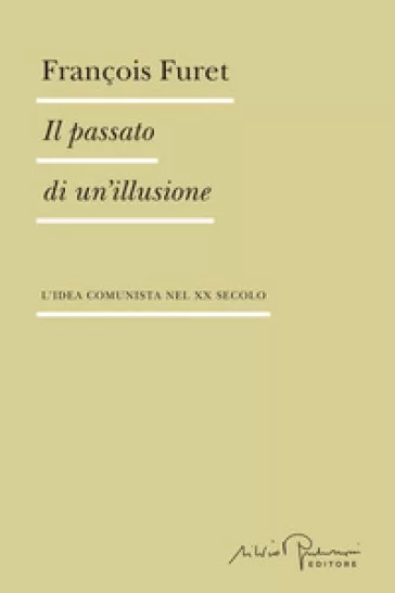 L’inevitabile fine dell’illusione comunista, torna il classico di François Furet